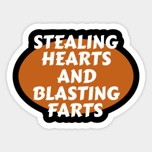 Stealing Hearts & Blasting Farts Sticker